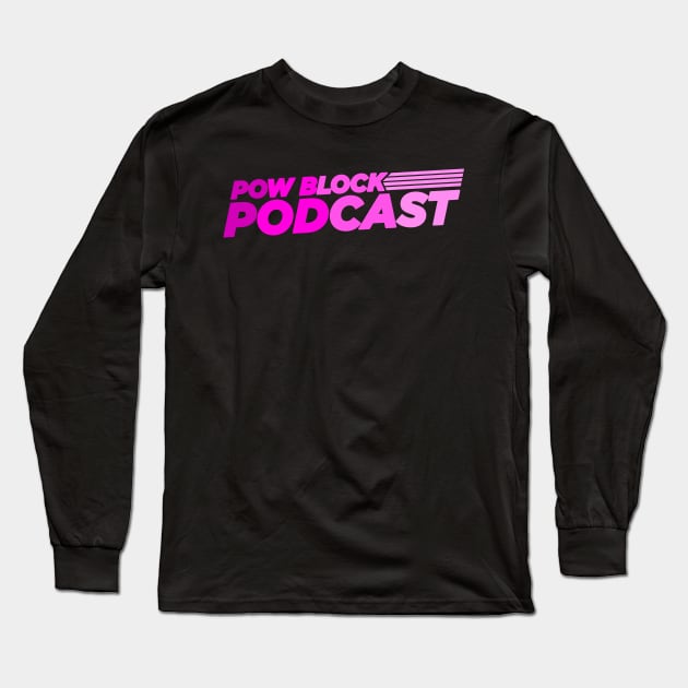 Pow Block Podcast NP 2024 Logo (Women's Rights Support) Long Sleeve T-Shirt by Boss Rush Media | Boss Rush Network